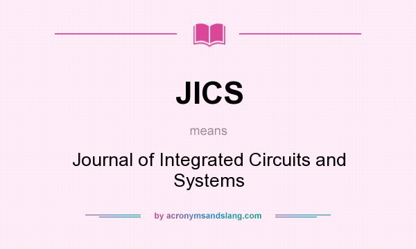 What does JICS mean? It stands for Journal of Integrated Circuits and Systems