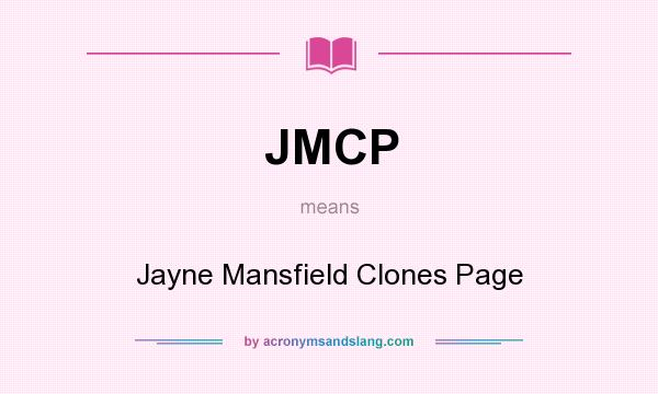 What does JMCP mean? It stands for Jayne Mansfield Clones Page