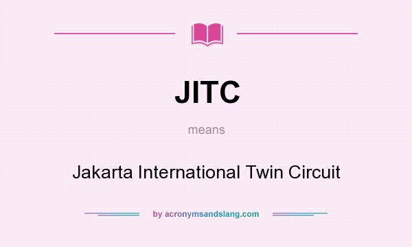 What does JITC mean? It stands for Jakarta International Twin Circuit