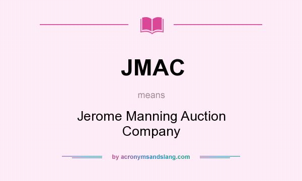 What does JMAC mean? It stands for Jerome Manning Auction Company
