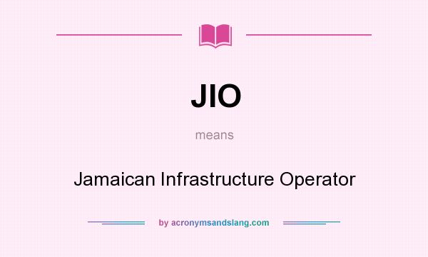 What does JIO mean? It stands for Jamaican Infrastructure Operator