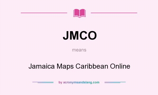 What does JMCO mean? It stands for Jamaica Maps Caribbean Online