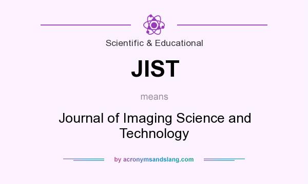 What does JIST mean? It stands for Journal of Imaging Science and Technology