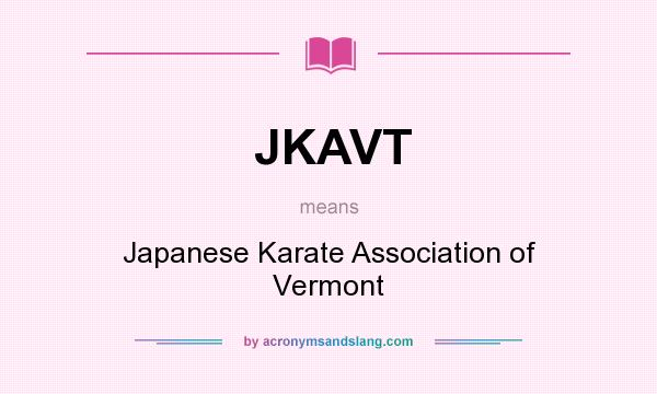 What does JKAVT mean? It stands for Japanese Karate Association of Vermont