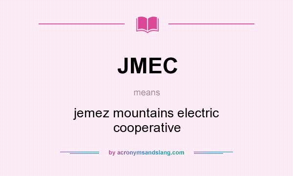 What does JMEC mean? It stands for jemez mountains electric cooperative
