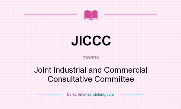 What does JICCC mean? It stands for Joint Industrial and Commercial Consultative Committee