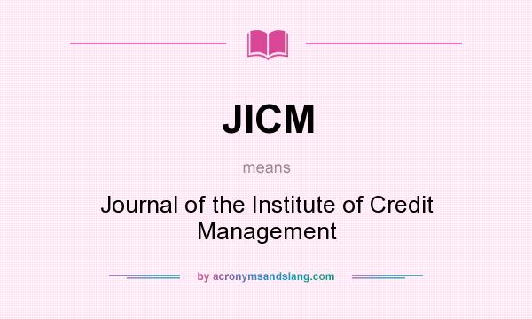 What does JICM mean? It stands for Journal of the Institute of Credit Management