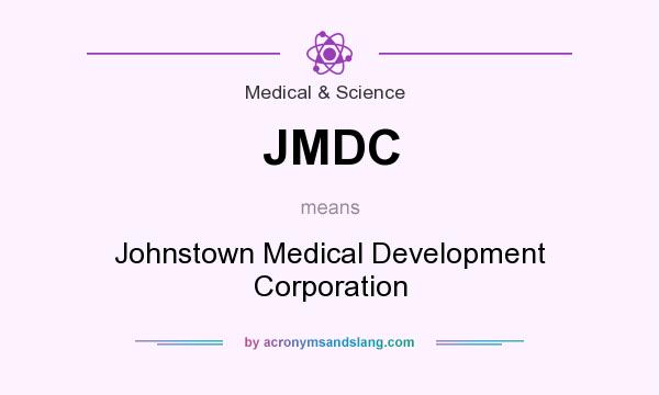 What does JMDC mean? It stands for Johnstown Medical Development Corporation