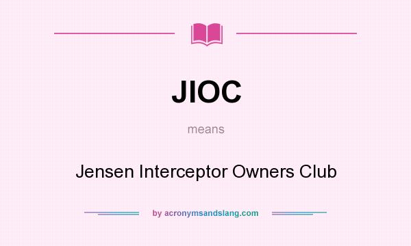 What does JIOC mean? It stands for Jensen Interceptor Owners Club