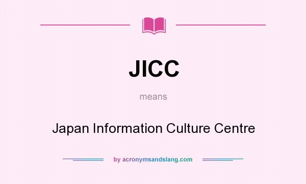 What does JICC mean? It stands for Japan Information Culture Centre