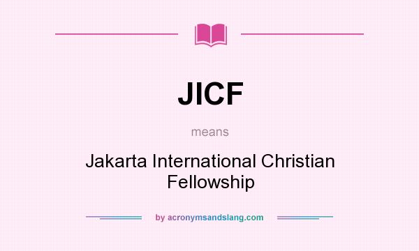 What does JICF mean? It stands for Jakarta International Christian Fellowship