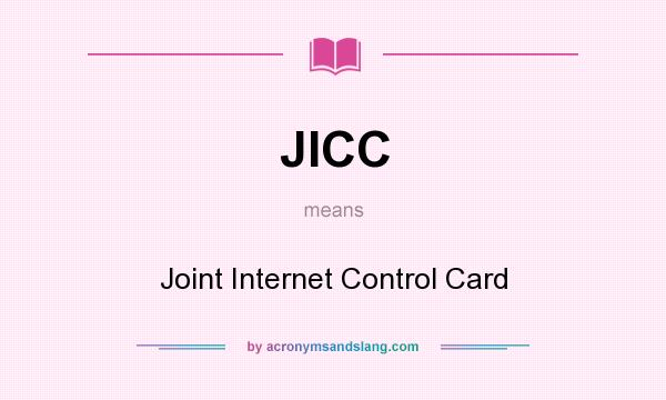 What does JICC mean? It stands for Joint Internet Control Card