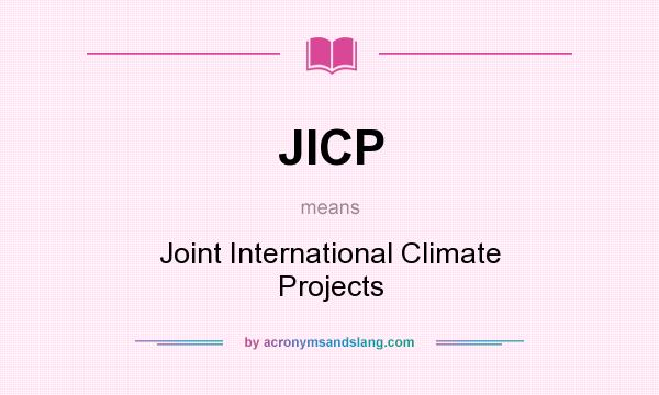 What does JICP mean? It stands for Joint International Climate Projects