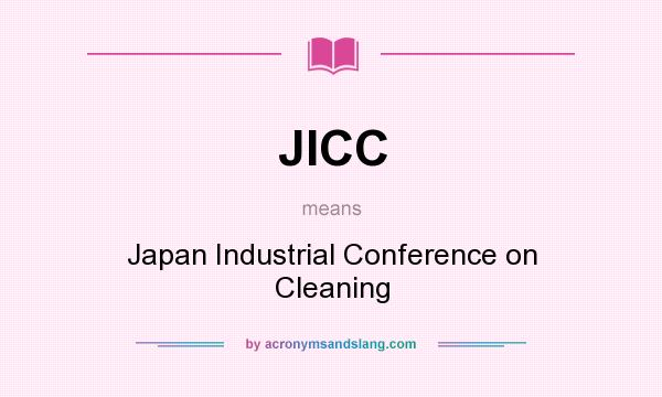 What does JICC mean? It stands for Japan Industrial Conference on Cleaning