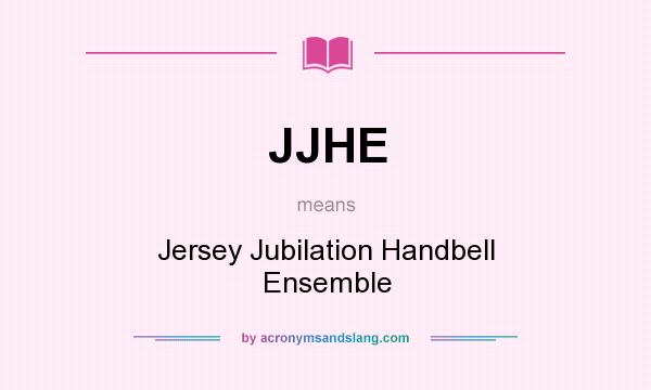 What does JJHE mean? It stands for Jersey Jubilation Handbell Ensemble