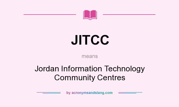 What does JITCC mean? It stands for Jordan Information Technology Community Centres