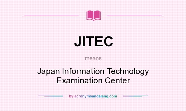 What does JITEC mean? It stands for Japan Information Technology Examination Center