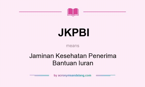 What does JKPBI mean? It stands for Jaminan Kesehatan Penerima Bantuan Iuran