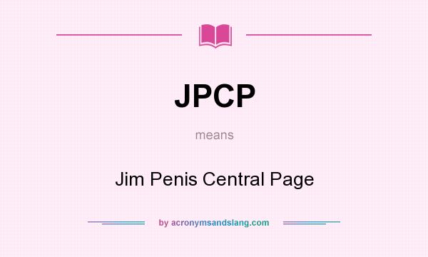 What does JPCP mean? It stands for Jim Penis Central Page