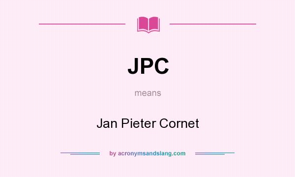 What does JPC mean? It stands for Jan Pieter Cornet