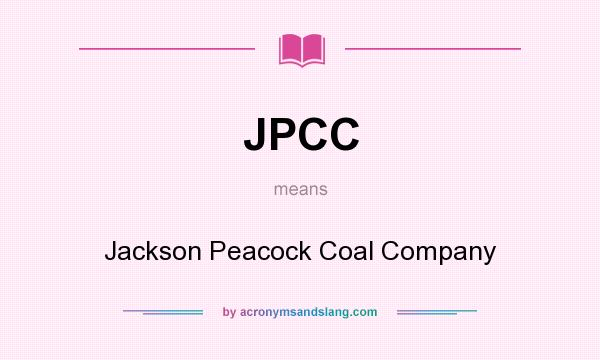 What does JPCC mean? It stands for Jackson Peacock Coal Company