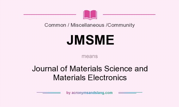 What does JMSME mean? It stands for Journal of Materials Science and Materials Electronics