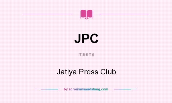 What does JPC mean? It stands for Jatiya Press Club