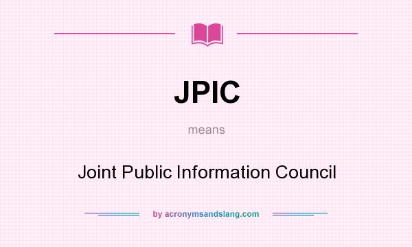 What does JPIC mean? It stands for Joint Public Information Council