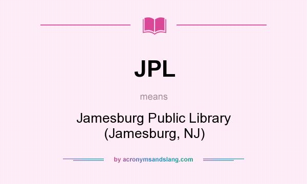 What does JPL mean? It stands for Jamesburg Public Library (Jamesburg, NJ)