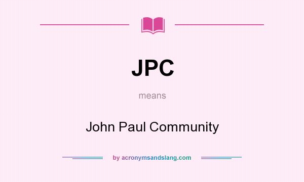 What does JPC mean? It stands for John Paul Community