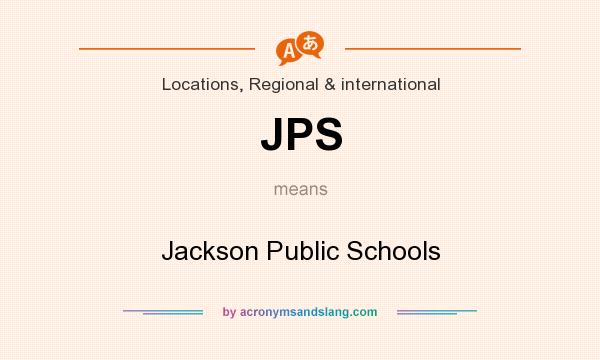 What does JPS mean? It stands for Jackson Public Schools