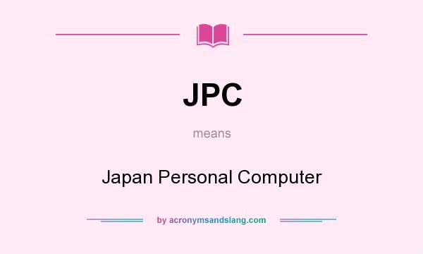 What does JPC mean? It stands for Japan Personal Computer