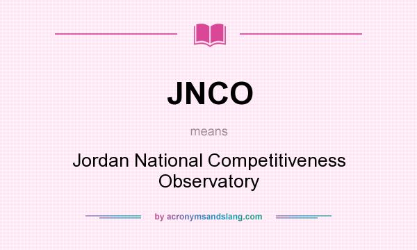 What does JNCO mean? It stands for Jordan National Competitiveness Observatory