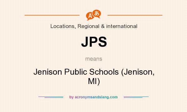 What does JPS mean? It stands for Jenison Public Schools (Jenison, MI)