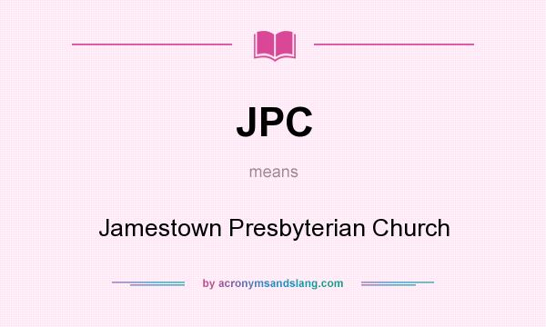 What does JPC mean? It stands for Jamestown Presbyterian Church