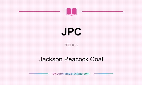 What does JPC mean? It stands for Jackson Peacock Coal