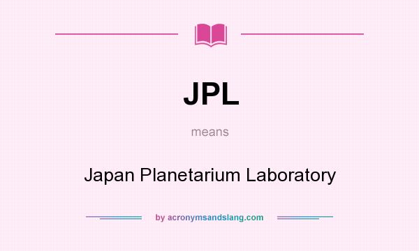 What does JPL mean? It stands for Japan Planetarium Laboratory