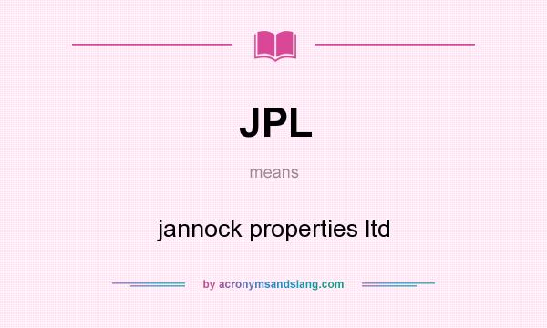 What does JPL mean? It stands for jannock properties ltd
