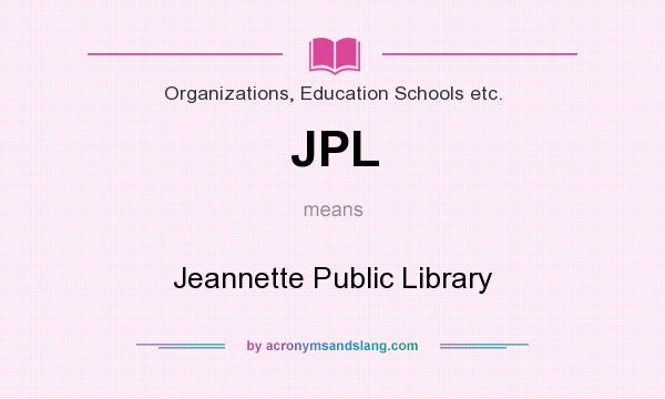 What does JPL mean? It stands for Jeannette Public Library