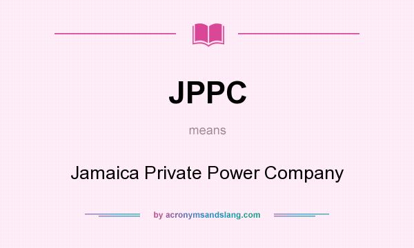 What does JPPC mean? It stands for Jamaica Private Power Company