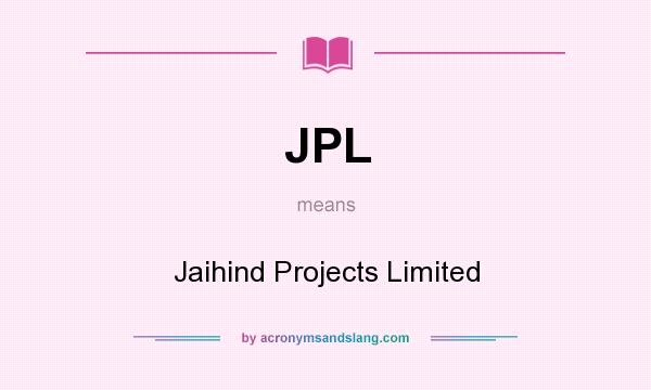 What does JPL mean? It stands for Jaihind Projects Limited