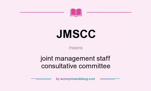 What does JMSCC mean? It stands for joint management staff consultative committee