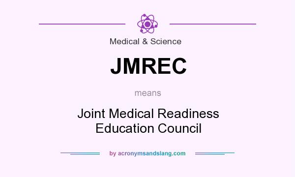 What does JMREC mean? It stands for Joint Medical Readiness Education Council