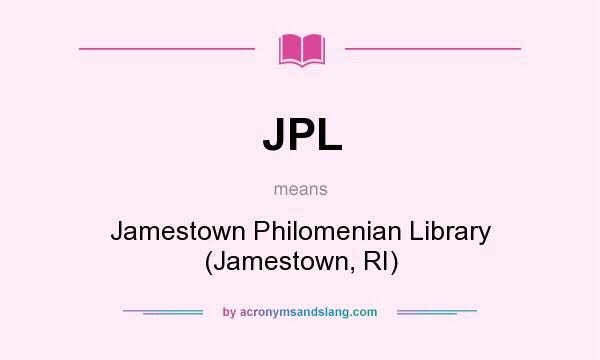 What does JPL mean? It stands for Jamestown Philomenian Library (Jamestown, RI)