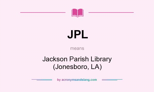 What does JPL mean? It stands for Jackson Parish Library (Jonesboro, LA)