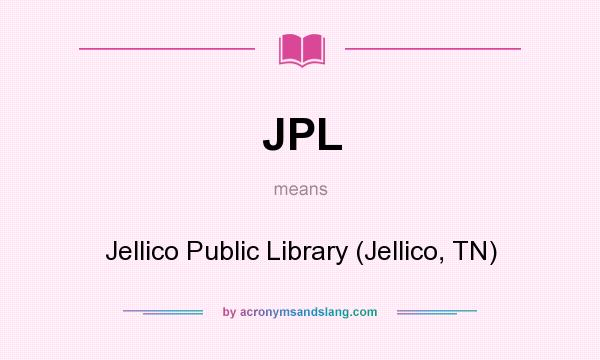 What does JPL mean? It stands for Jellico Public Library (Jellico, TN)