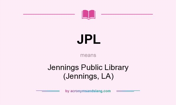 What does JPL mean? It stands for Jennings Public Library (Jennings, LA)