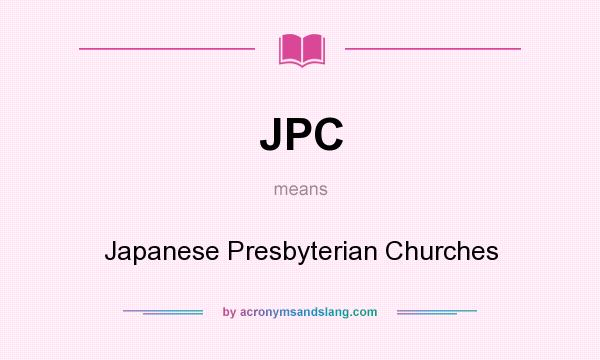What does JPC mean? It stands for Japanese Presbyterian Churches