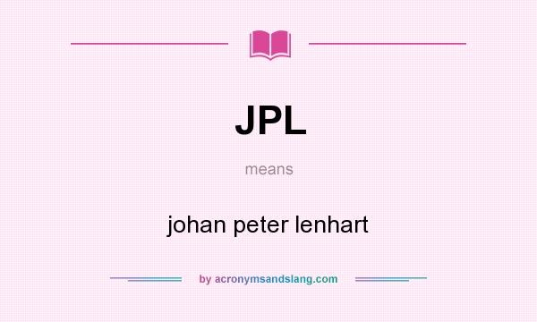 What does JPL mean? It stands for johan peter lenhart