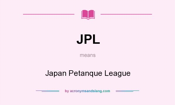 What does JPL mean? It stands for Japan Petanque League